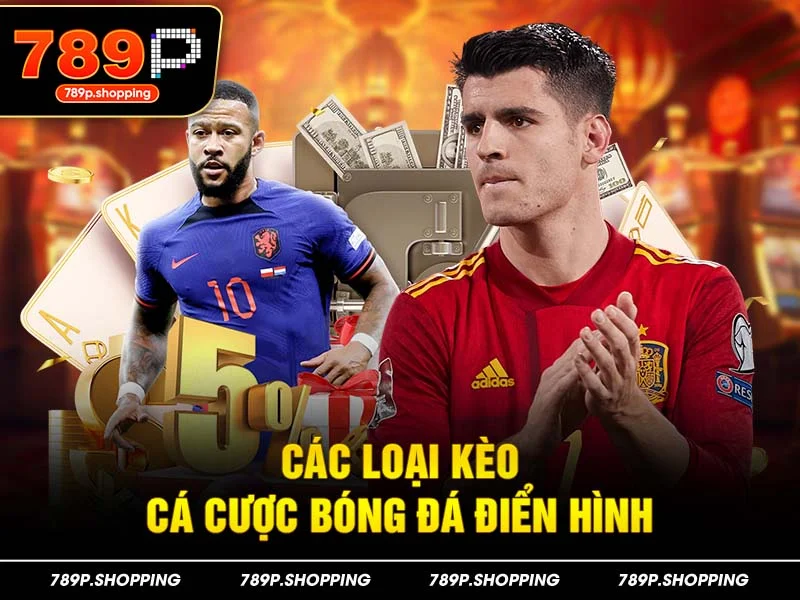Các loại kèo cá cược bóng đá điển hình
