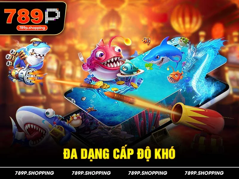 Đa dạng cấp độ khó